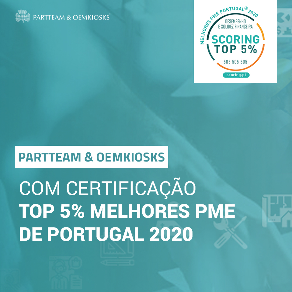 PARTTEAM & OEMKIOSKS distinguida com certificação Top 5% Melhores PME de Portugal 2020
